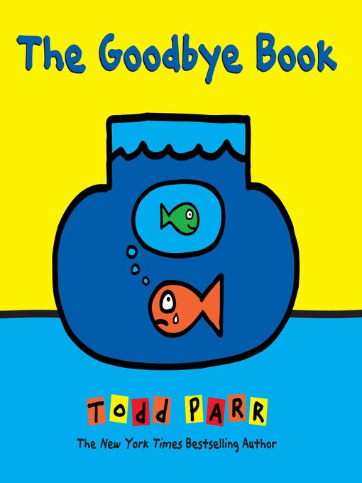 Title details for The Goodbye Book by Todd Parr - Available